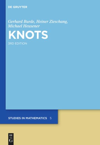 Knots 3rd Fully Revised And Extended Edition Gerhard Burde Heiner Zieschang Michael Heusener