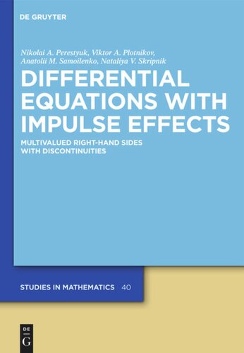 Differential Equations With Impulse Effects Multivalued Righthand Sides With Discontinuities Nikolai A Perestyuk