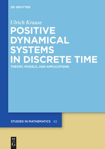 Positive Dynamical Systems In Discrete Time Theory Models And Applications Ulrich Krause