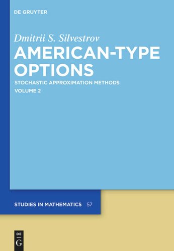 Americantype Options Volume 2 Americantype Options Stochastic Approximation Methods Volume 2 Dmitrii S Silvestrov