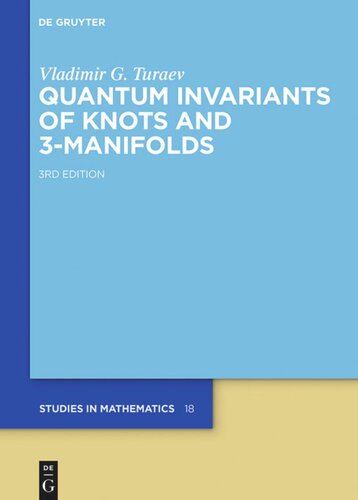 Quantum Invariants Of Knots And 3manifolds 3rd Corr Ed Vladimir G Turaev