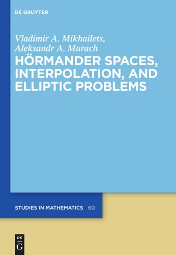 Hrmander Spaces Interpolation And Elliptic Problems Vladimir A Mikhailets Aleksandr A Murach Peter V Malyshev