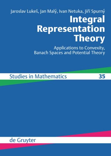 Integral Representation Theory Applications To Convexity Banach Spaces And Potential Theory Jaroslav Luke Jan Mal Ivan Netuka Jir Spurn
