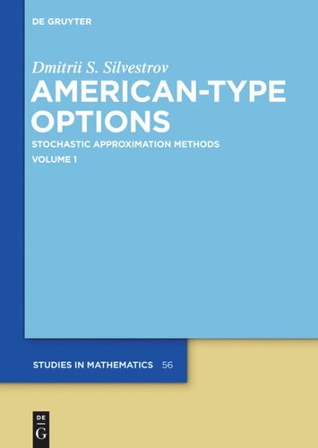 Americantype Options Volume 1 Americantype Options Stochastic Approximation Methods Volume 1 Dmitrii S Silvestrov