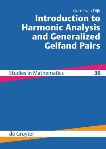 Introduction To Harmonic Analysis And Generalized Gelfand Pairs Gerrit Van Dijk
