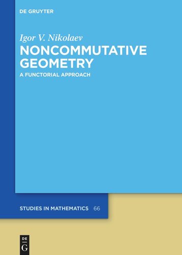 Noncommutative Geometry A Functorial Approach This Is The Revised Second Edition Igor V Nikolaev
