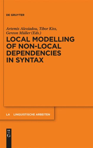 Local Modelling Of Nonlocal Dependencies In Syntax Artemis Alexiadou Editor Tibor Kiss Editor Gereon Mller Editor