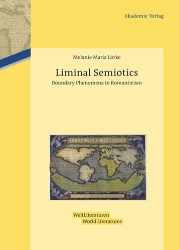 Band 3 Liminal Semiotics Boundary Phenomena In Romanticism Melanie Maria Lörke