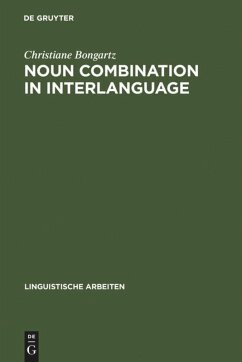Noun Combination In Interlanguage Typology Effects In Complex Determiner Phrases Reprint 2011 Christiane Bongartz