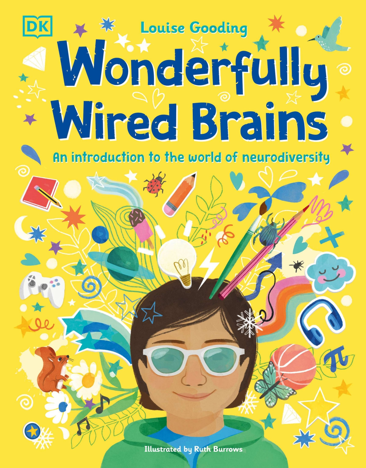 Wonderfully Wired Brains An Introduction To The World Of Neurodiversity Louise Gooding Ruth Burrows