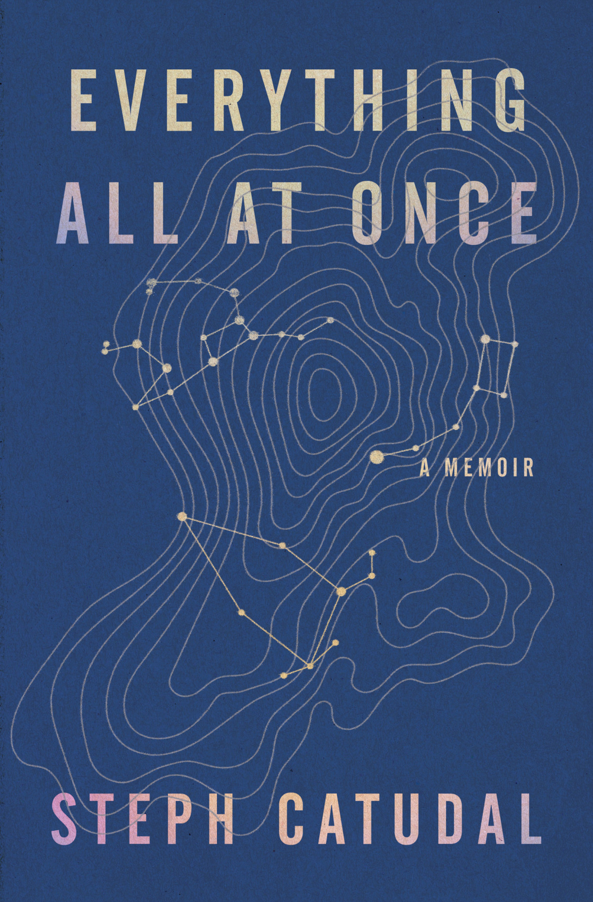 Everything All At Once Steph Catudal