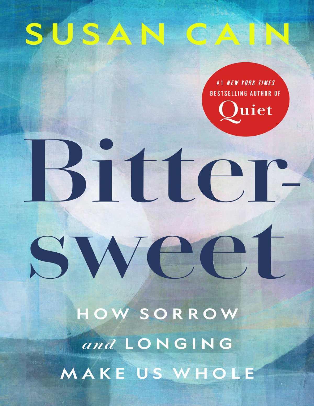 Bittersweet How Sorrow And Longing Make Us Whole Susan Cain