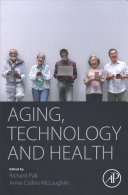 Aging Technology And Health Richard Pak Anne Collins Mclaughlin