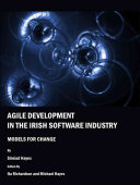 Agile Development In The Irish Software Industry Models For Change Sined Hayes