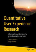 Quantitative User Experience Research Informing Product Decisions By Understanding Users At Scale Chris Chapman