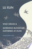 Wild Grass And Morning Blossoms Gathered At Dusk Lu Xun