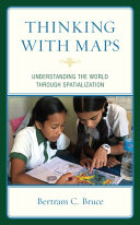 Thinking With Maps Understanding The World Through Spatialization Bertram C Bruce