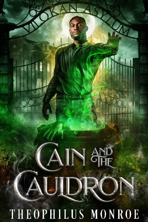Cain And The Cauldron Theophilus Monroe