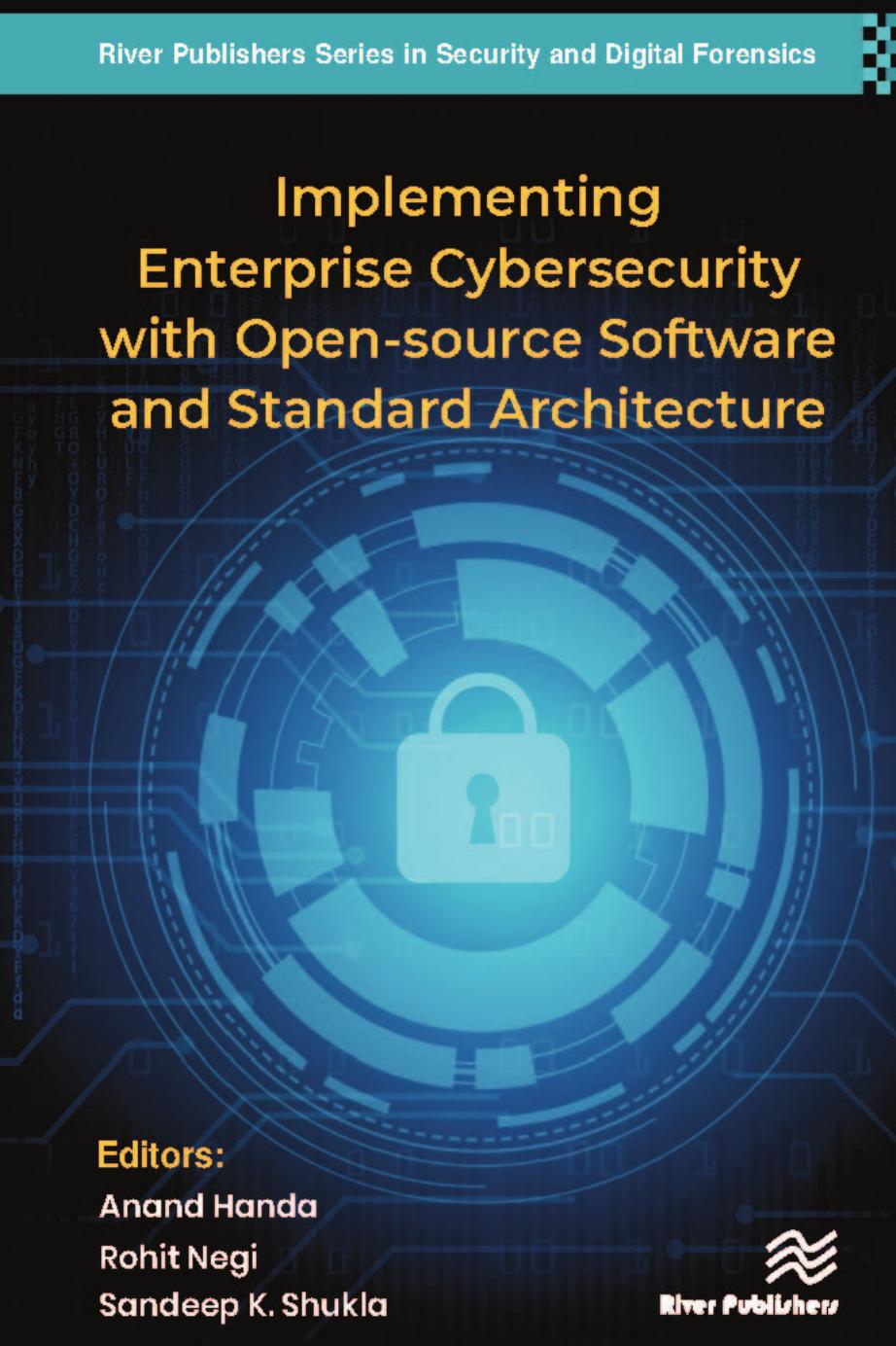 Implementing Enterprise Cybersecurity With Opensource Software And Standard Architecture Anand Handa