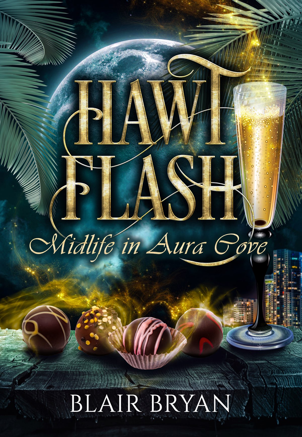 Hawt Flash A Paranormal Womens Fiction Novel Midlife In Aura Cove Book 1 Blair Bryan