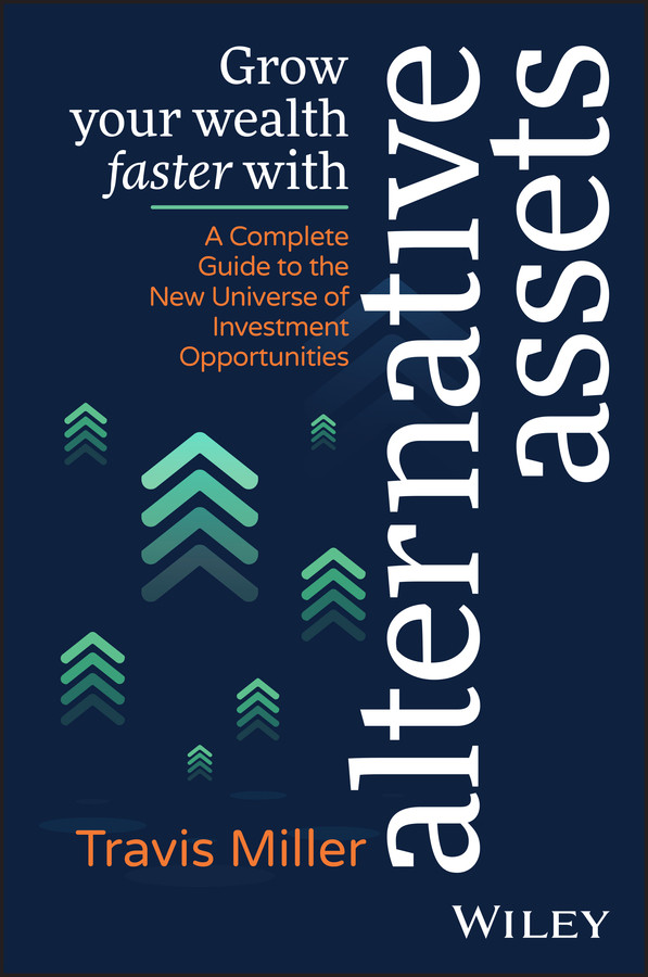 Grow Your Wealth Faster With Alternative Assets Travis Miller