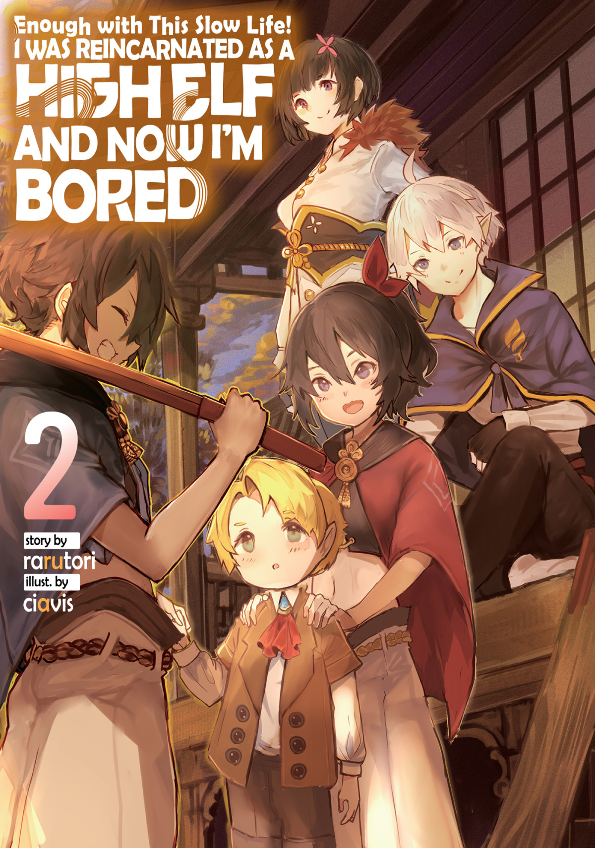 Enough With This Slow Life I Was Reincarnated As A High Elf And Now Im Bored Volume 2 Rarutori