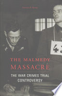 The Malmedy Massacre The War Crimes Trial Controversy Steven P Remy