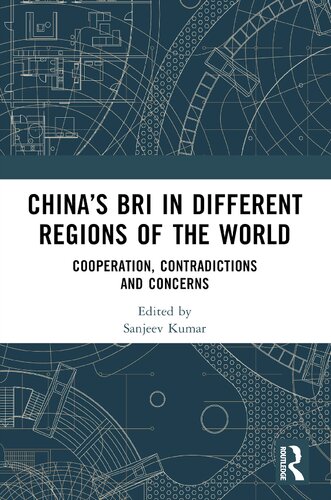 Chinas Bri In Different Regions Of The World 1st Edition Sanjeev Kumar