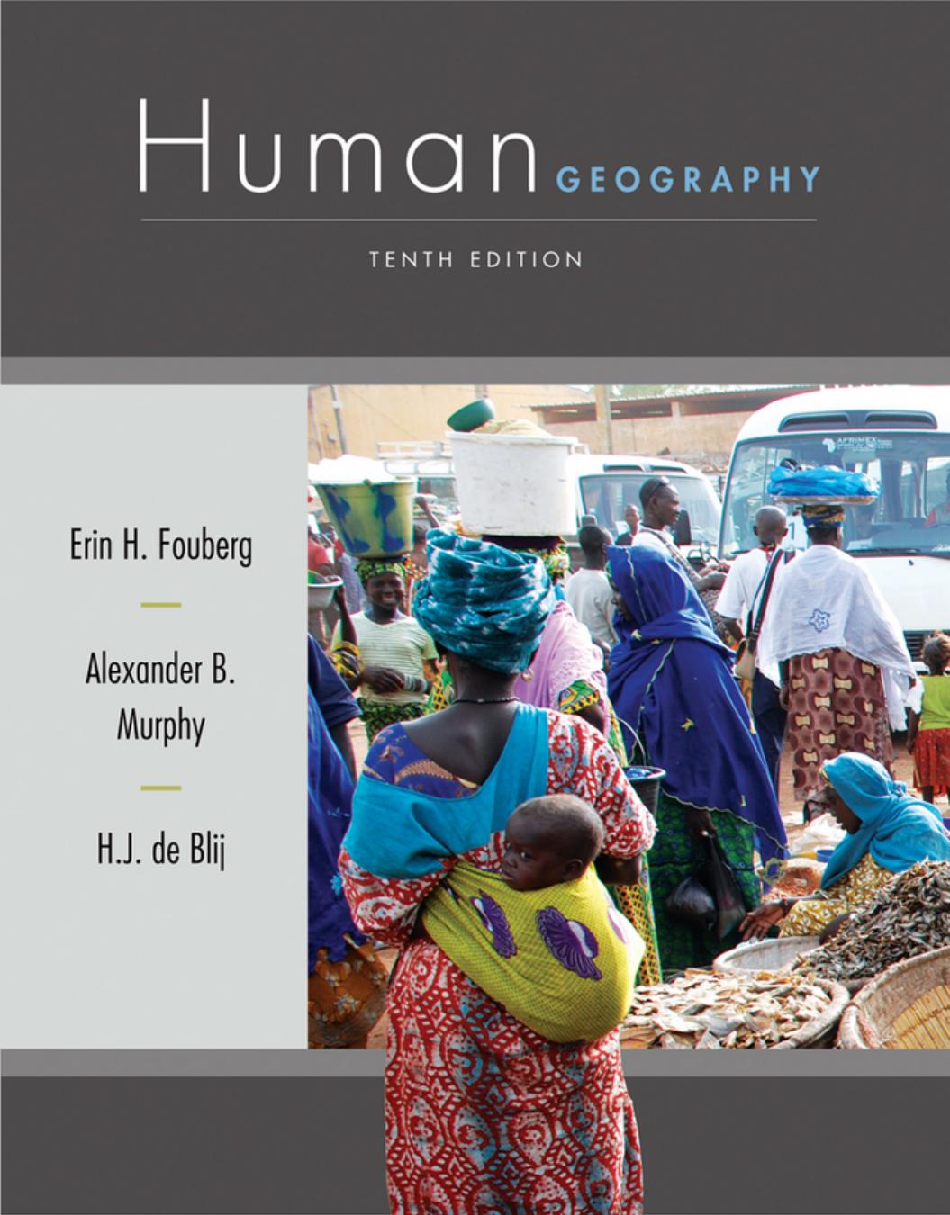 Human Geography People Place And Culture 10e 10th Edition Erin H Fouberg