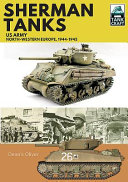 Sherman Tanks Us Army Northwestern Europe 19441945 Dennis Oliver