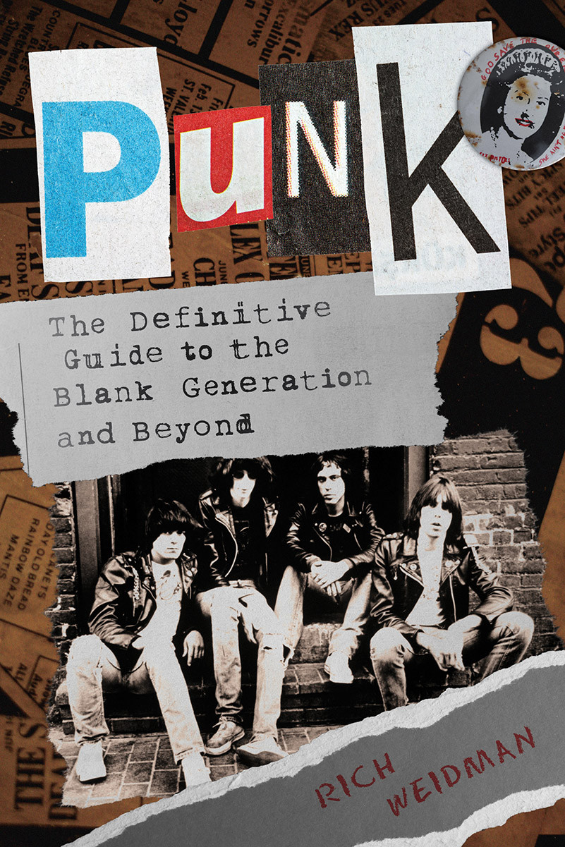 Punk The Definitive Guide To The Blank Generation And Beyond Rich Weidman