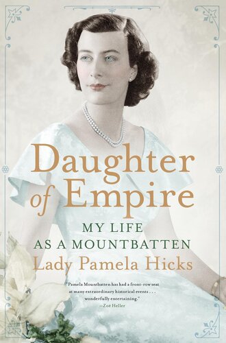 Daughter Of Empire My Life As A Mountbatten Lady Pamela Hicks