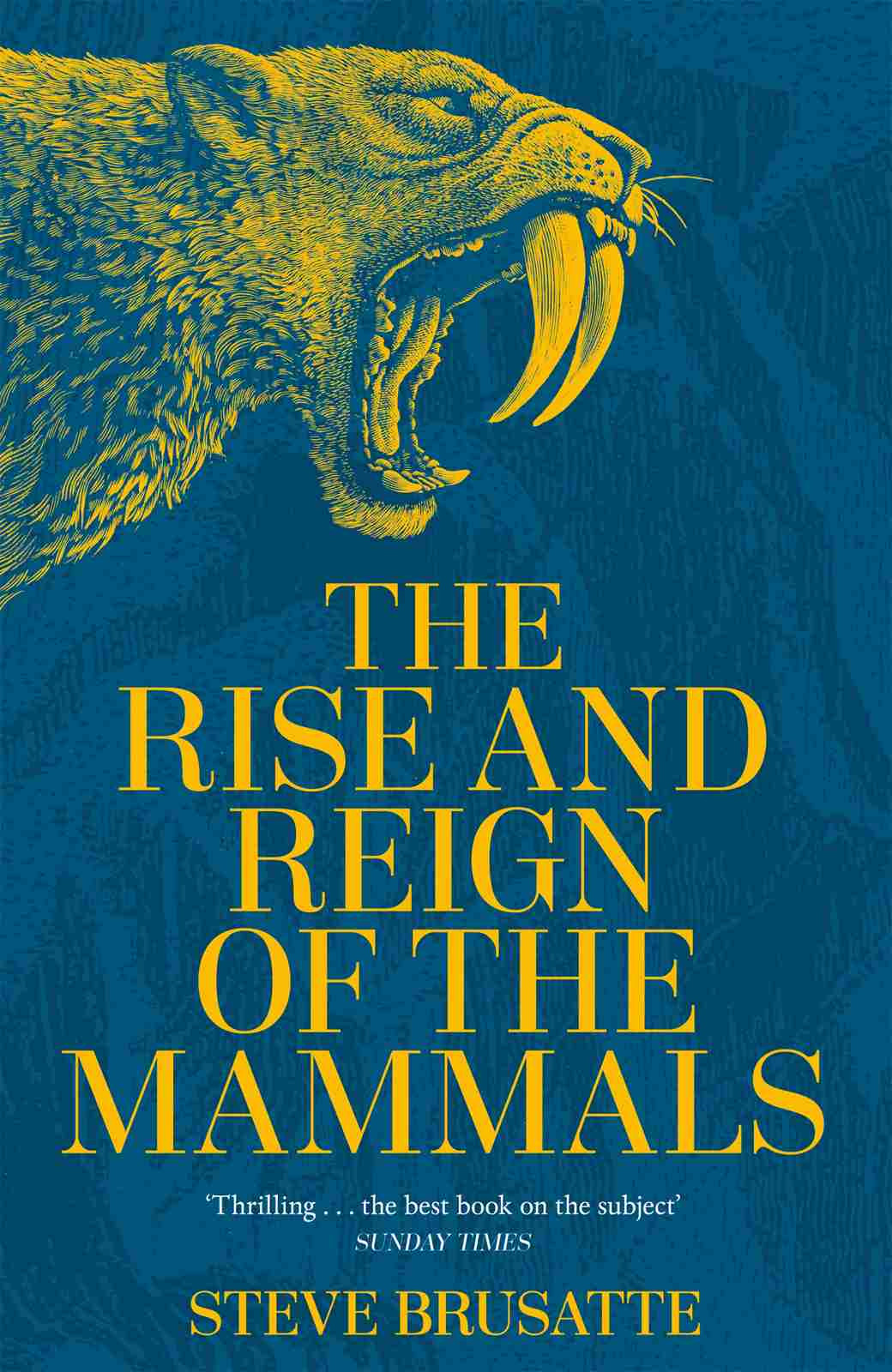 The Rise And Reign Of The Mammals Steve Brusatte