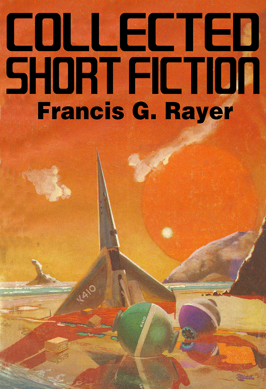 Collected Short Fiction 2023 Edition Francis G Rayer