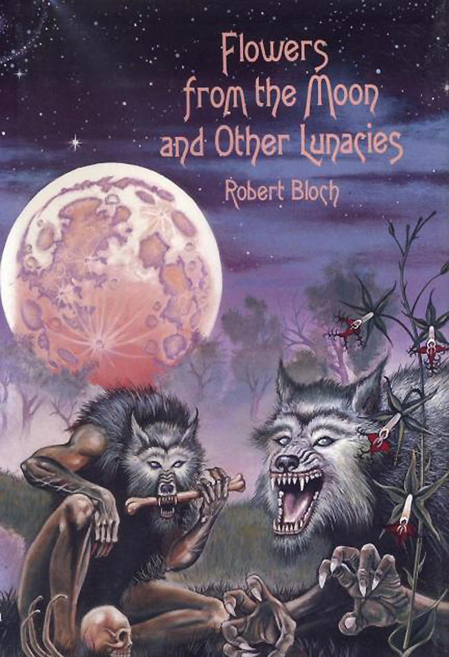 Flowers From The Moon And Other Lunacies Robert Bloch