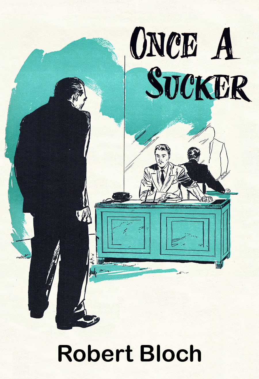 Once A Sucker Robert Bloch