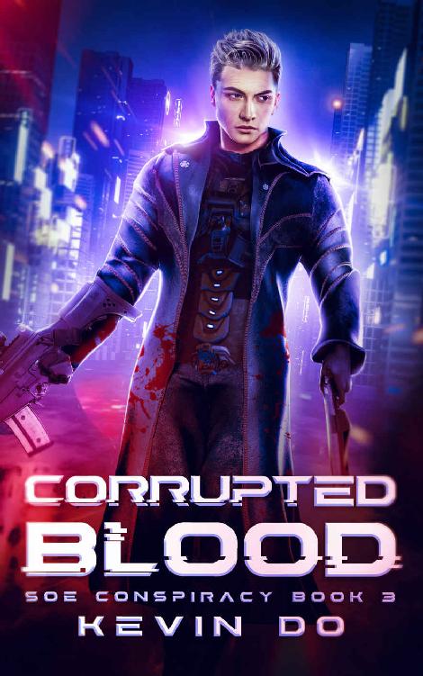Corrupted Blood A Scifi Thriller Soe Conspiracy Book 3 Kevin Do