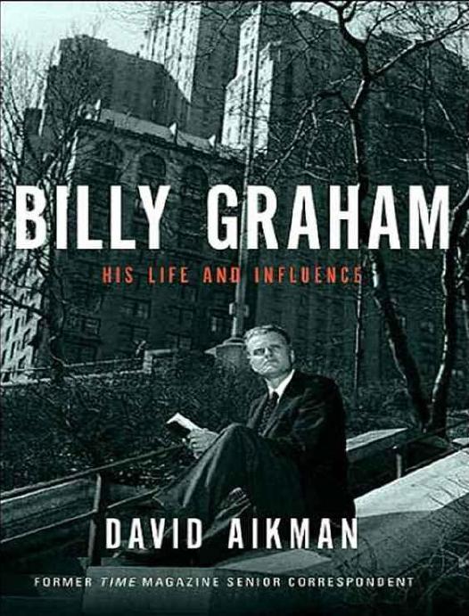 Billy Graham His Life And Influence David Aikman