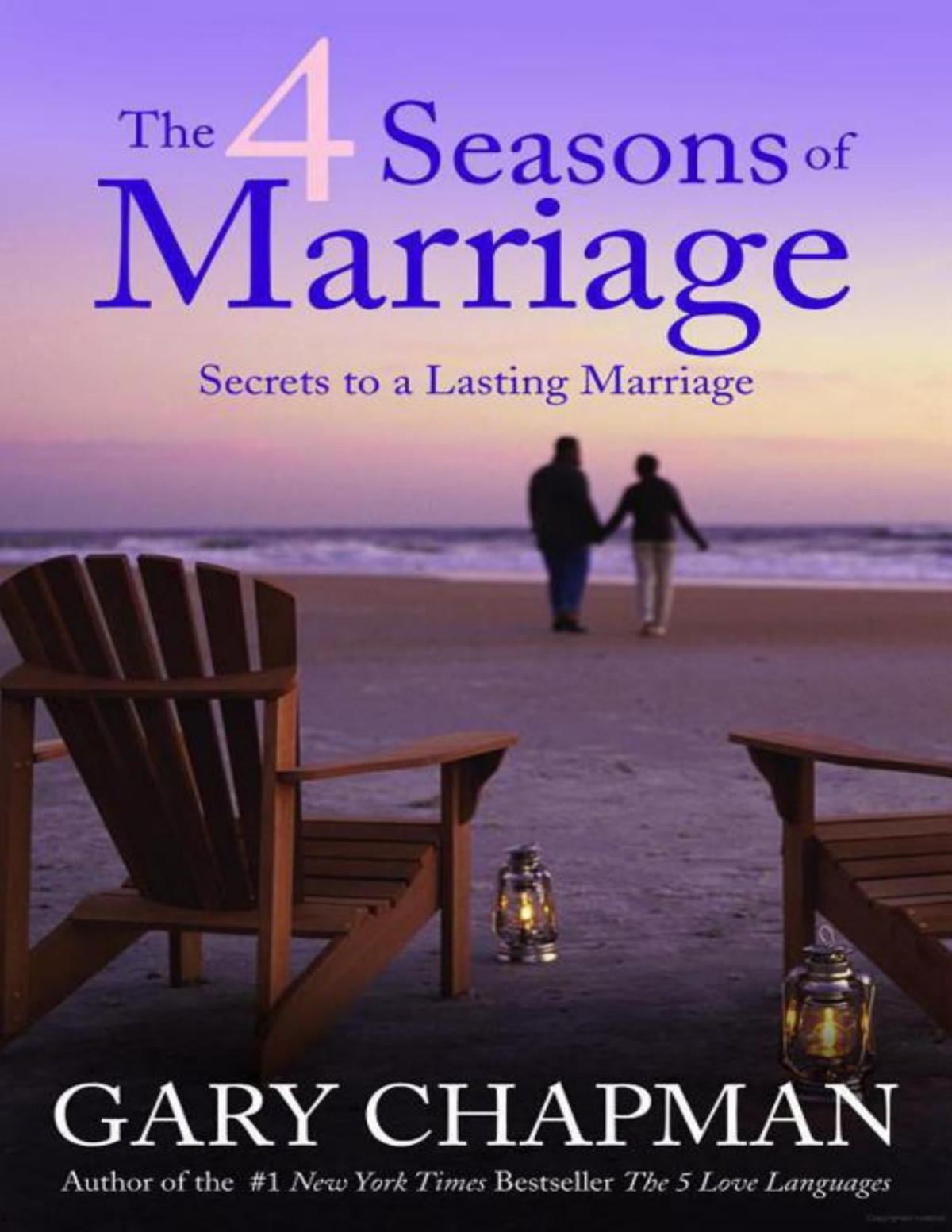 The 4 Seasons Of Marriage Secrets To A Lasting Marriage Gary Chapman