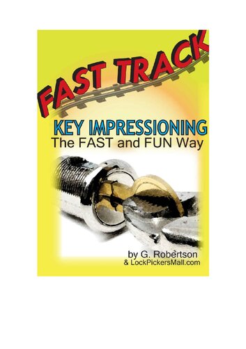 Fast Track Key Impressioning The Fast And Fun Way To Make Keys For Locks George Robertson