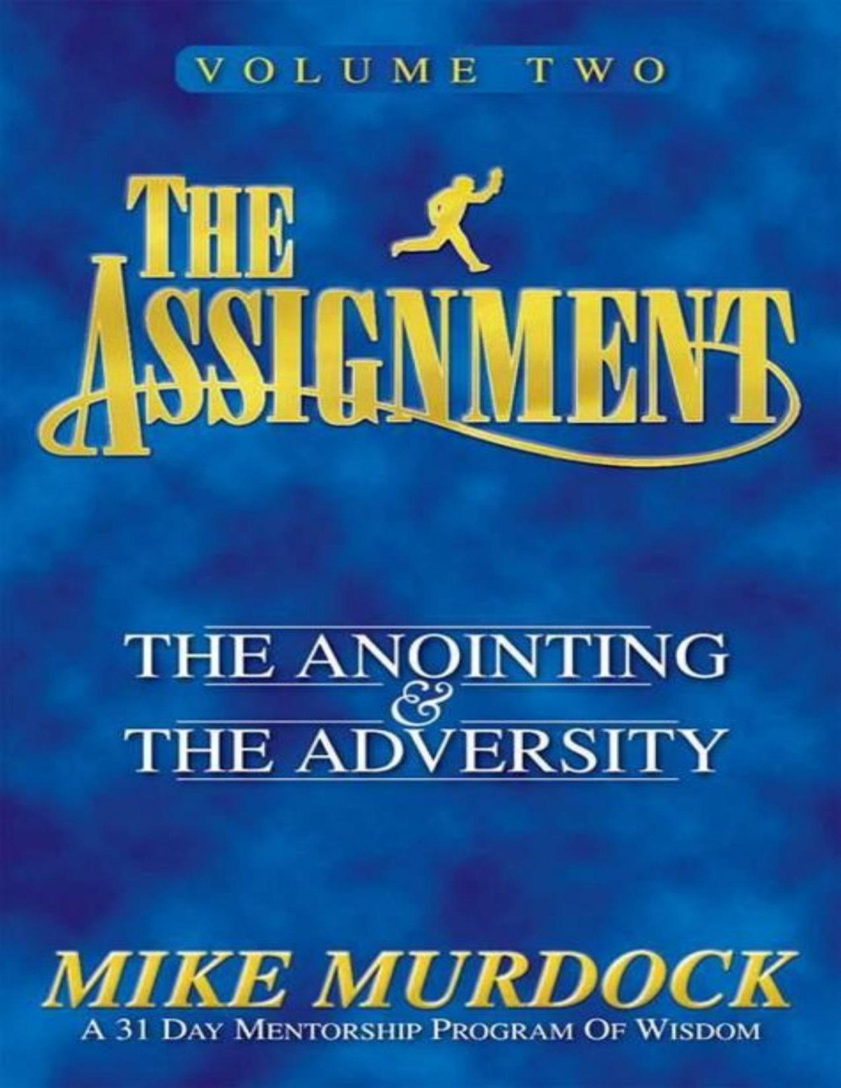 The Assignment Vol2 The Anointing The Adversity Mike Murdock
