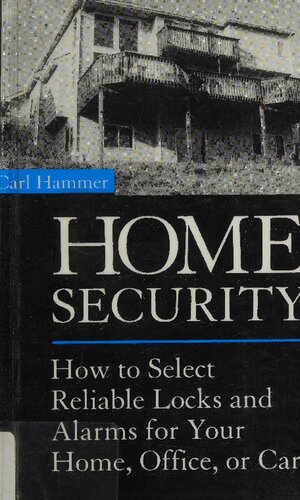 Home Security How To Select Reliable Locks And Alarms For Your Home Office Or Car Carl Hammer