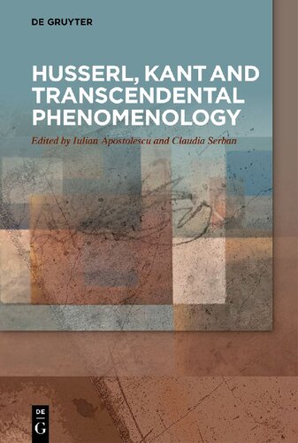 Husserl Kant And Transcendental Phenomenology Iulian Apostolescu