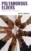 Polyamorous Elders Aging In Open Relationships Kathy Labriola