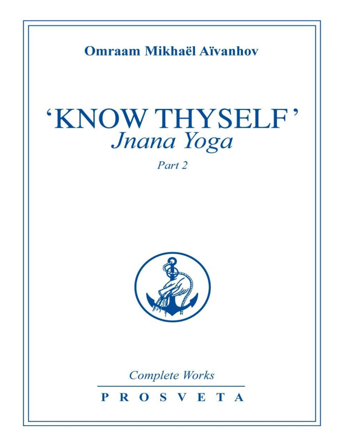 Know Thyself Jnana Yoga Part 2 Omraam Mikhal Avanhov