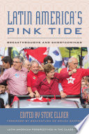 Latin Americas Pink Tide Breakthroughs And Shortcomings Steve Ellner
