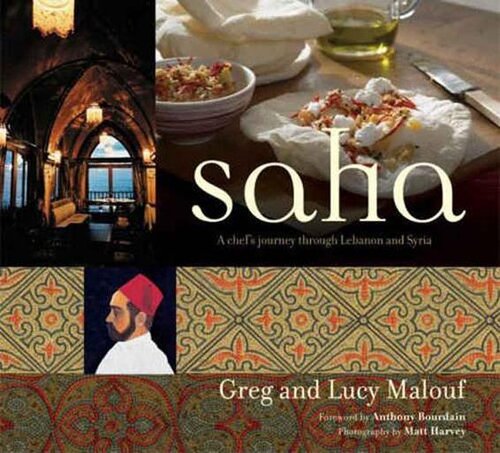 Saha A Chefs Journey Through Lebanon And Syria Greg Malouf