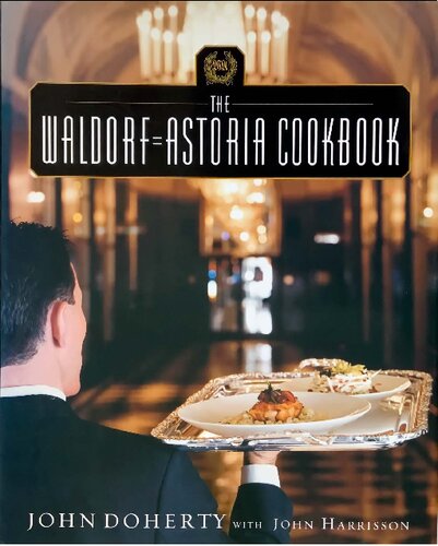 The Waldorfastoria Cookbook 1st Edition John Doherty John Harrisson