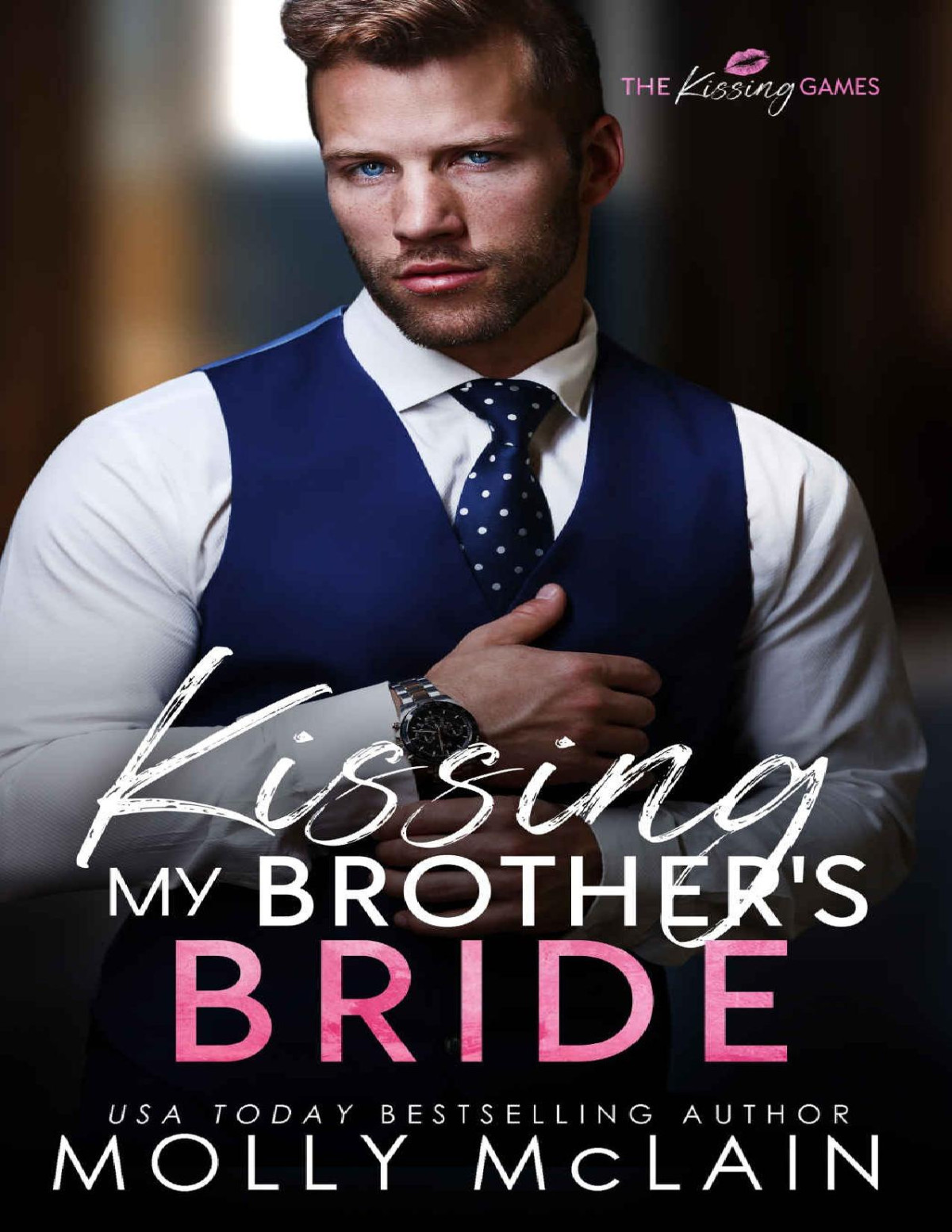 Kissing My Brothers Bride The Kissing Games Book 1 Molly Mclain