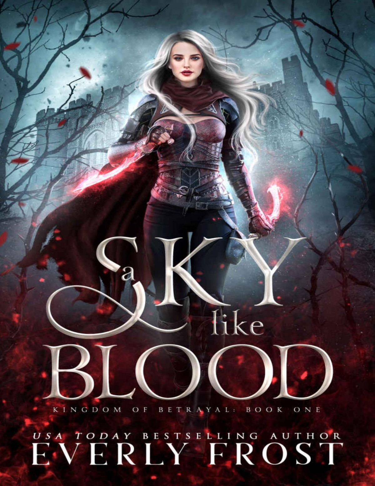 A Sky Like Blood A Fantasy Romance Kingdom Of Betrayal Book 1 Everly Frost